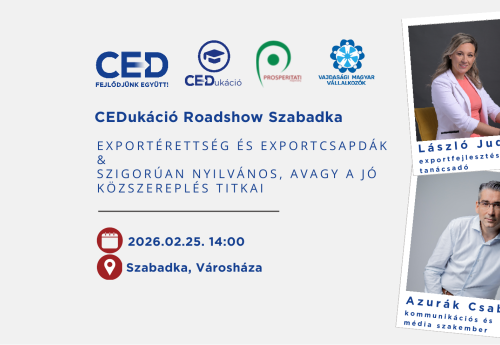 CEDukáció Roadshow Szabadka - Exportérettség és exportcsapdák & Szigorúan nyilvános, avagy a jó közszereplés titkai